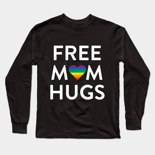 Free Mom Hugs LGBTQ Rainbow Heart Pride Month Long Sleeve T-Shirt by BlackRavenOath